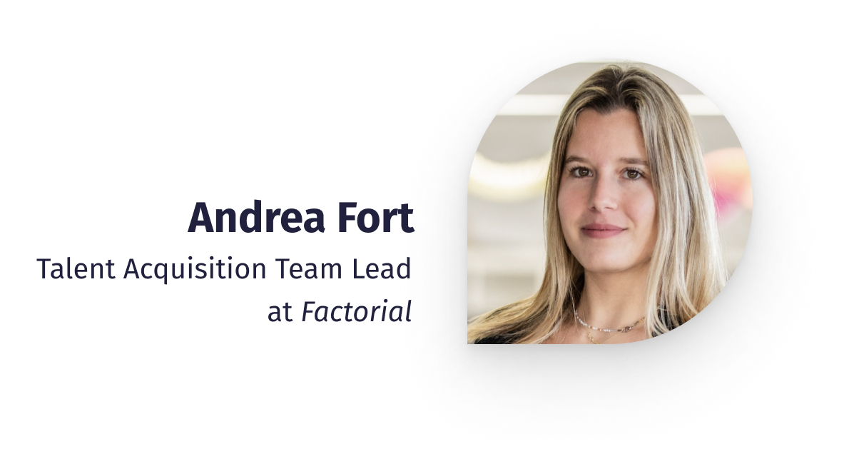 Andrea Fort Talent Acquisition Team Lead at Factorial