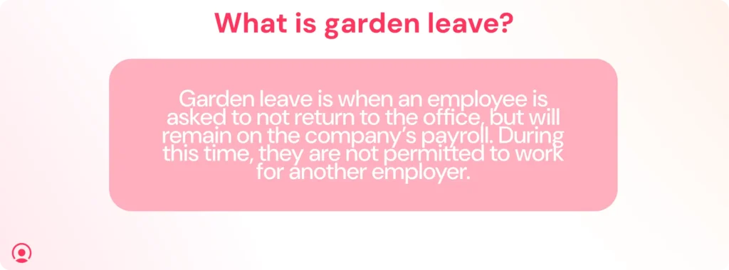Garden leave definition for UK employers and employees.