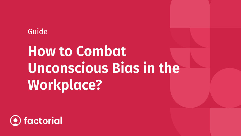 How to combat unconscious bias in the workplace: a guide
